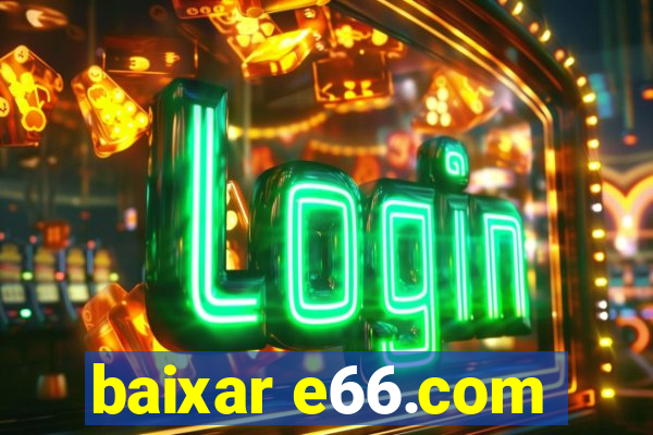 baixar e66.com